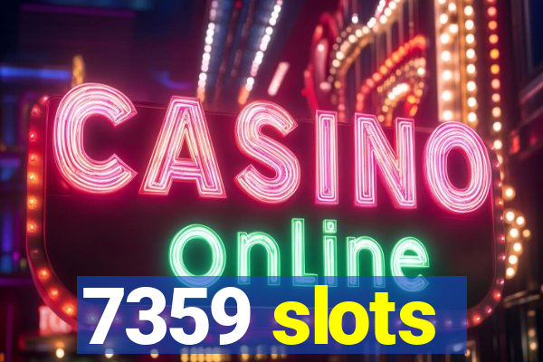 7359 slots